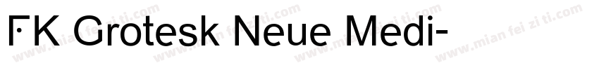 FK Grotesk Neue Medi字体转换